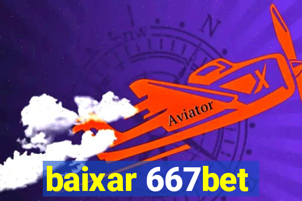 baixar 667bet